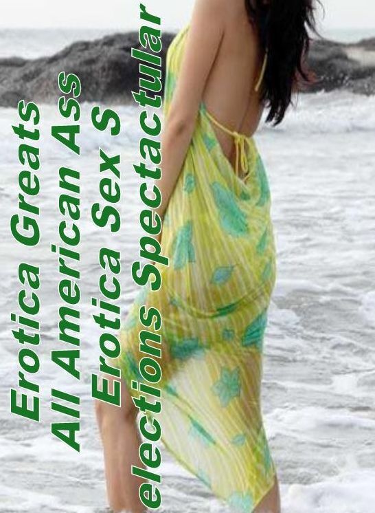 Naked: Erotica Greats All American Ass Erotica Sex Selections Spectactular ( Erotic Photography, Naked Adult Nudes, Breast, Domination, Bare Ass, Hentai, XXX, Adult Sex, Teen )