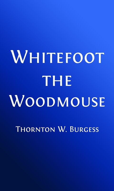 Whitefoot the Wood Mouse (Illustrated)