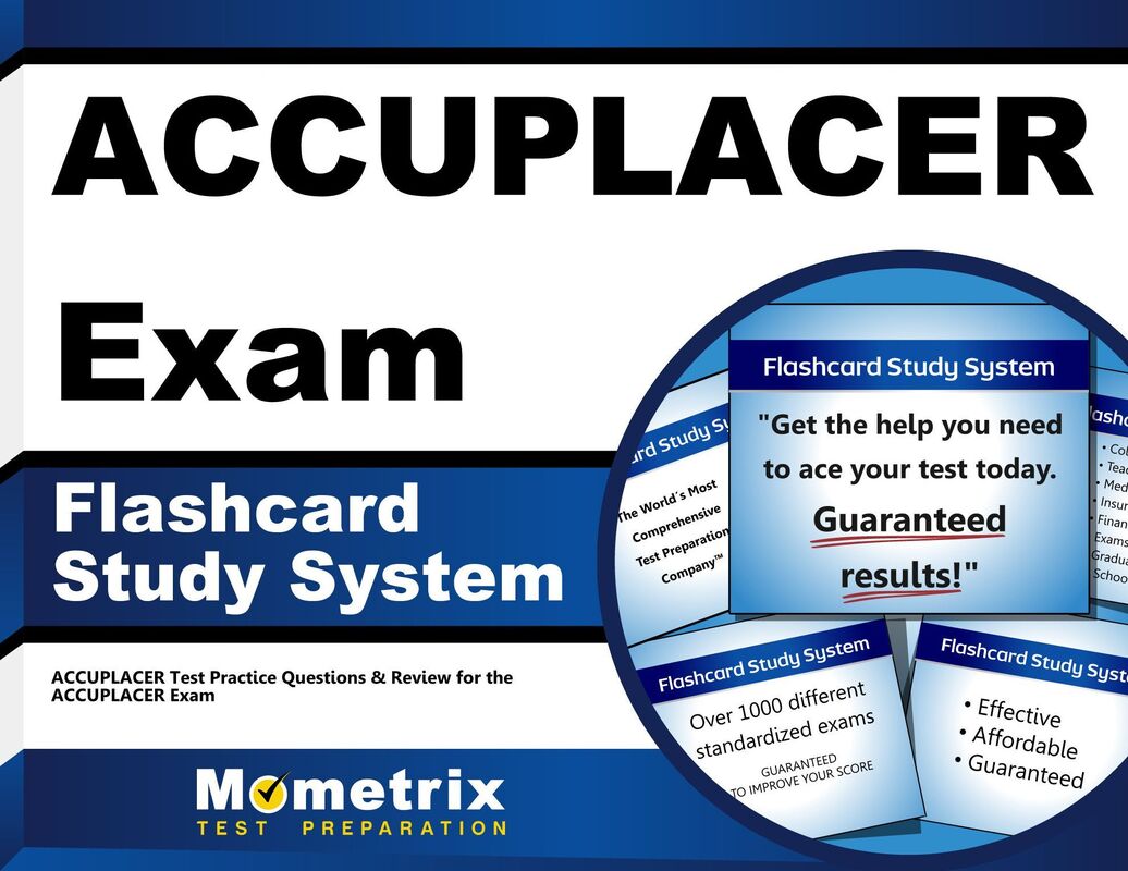ACCUPLACER Exam Flashcard Study System: ACCUPLACER Test Practice Questions & Review for the ACCUPLACER Exam