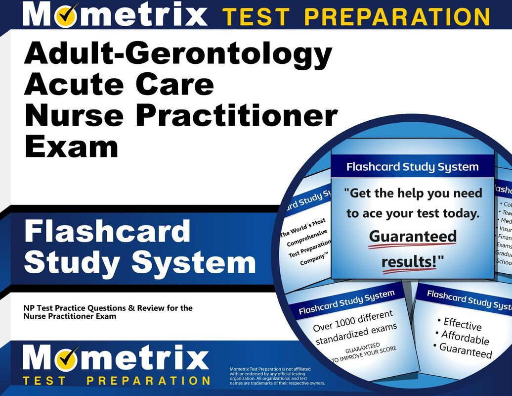 Adult-Gerontology Acute Care Nurse Practitioner Exam Flashcard Study System: NP Test Practice Questions & Review for the Nurse Practitioner Exam