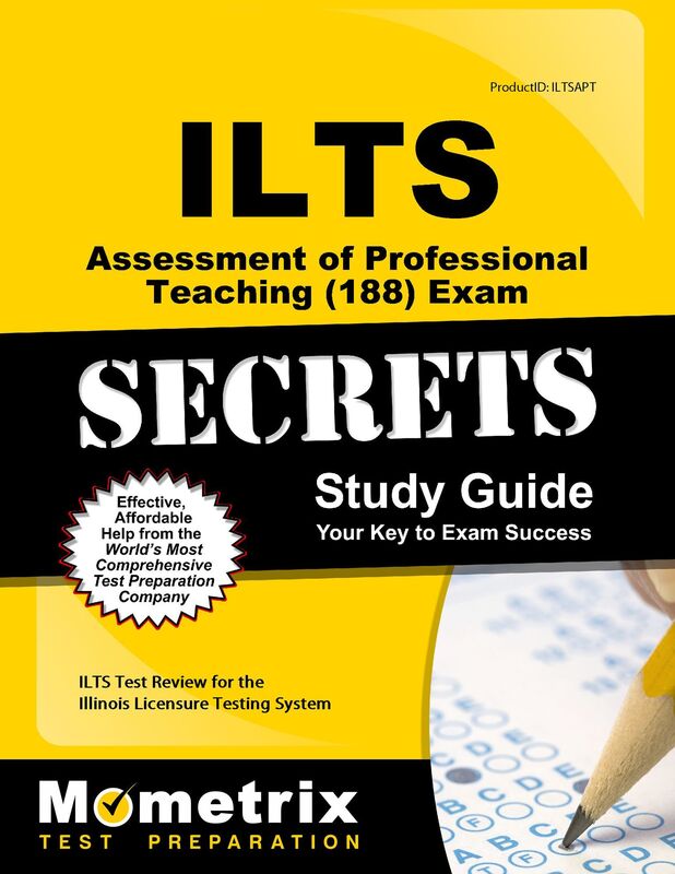 ILTS Assessment of Professional Teaching (188) Exam Secrets Study Guide: ILTS Test Review for the Illinois Licensure Testing System