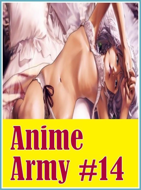 Tean Sex: Amateurs Amazing Ass Anime Army #14 ( sex, porn, fetish, bondage, oral, anal, ebony, hentai, domination, erotic photography, erotic sex stories, adult, xxx, shemale, voyeur, erotic, blowjob )