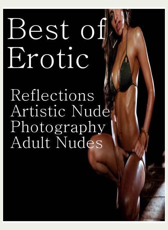 Sex: Steamy XXX Cheating with a Friend Hardcore Sex Best of"Erotic Reflections Artistic Nude Photography Adult Nudes" ( sex, porn, fetish, bondage, oral, anal, ebony, hentai, domination, erotic photography, erotic sex stories, adult, xxx, shemale, voyeu