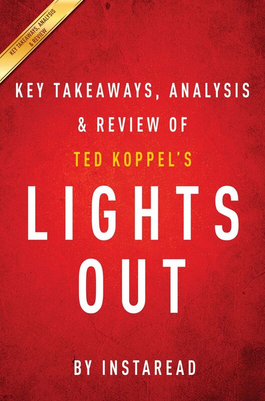 Lights Out: A Cyberattack, A Nation Unprepared, Surviving the Aftermath by Ted Koppel Key Takeaways, Analysis & Review