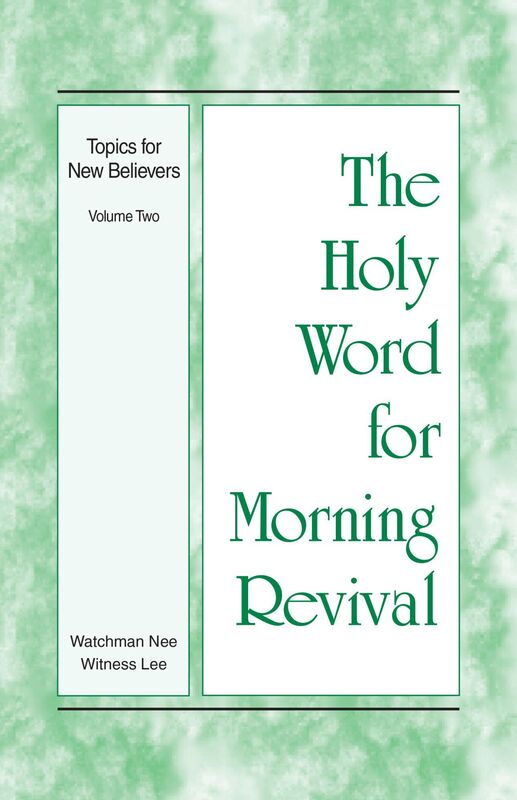 The Holy Word for Morning Revival - The Topics for New Believers, Volume 2