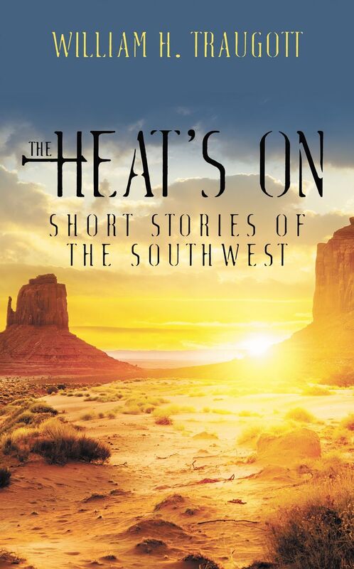 The Heat's On: Short Stories of the Southwest