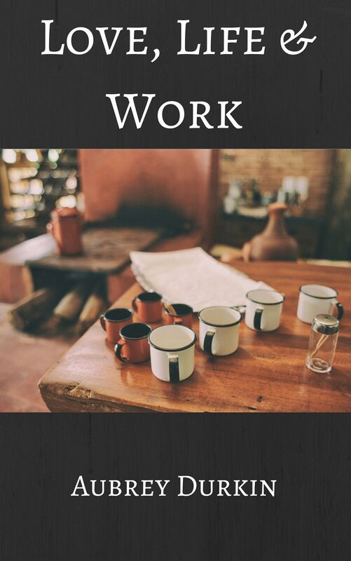 Love, Life and Work