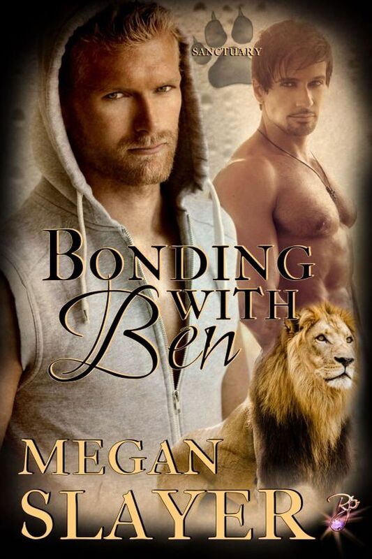 Bonding with Ben (Sanctuary, Book Four) (Gay Shapeshifter Romance) by Megan Slayer
