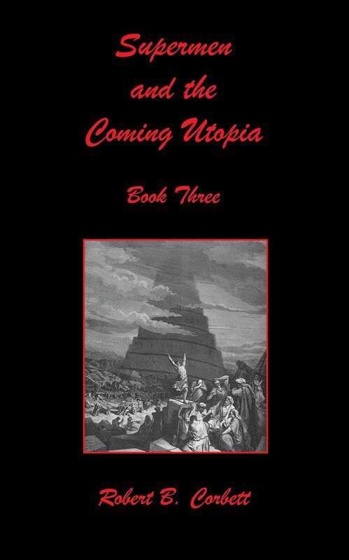 Supermen and the Coming Utopia - Book Three