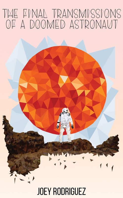 The Final Transmissions Of A Doomed Astronaut