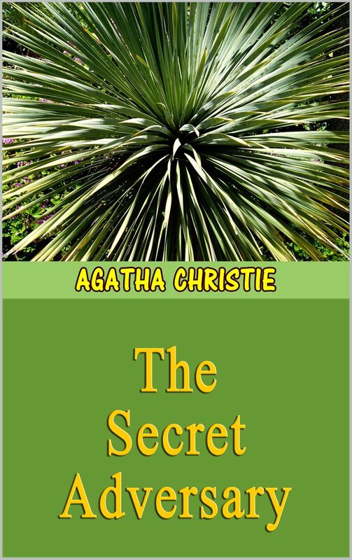 The Secret Adversary (Tommy and Tuppence Series)