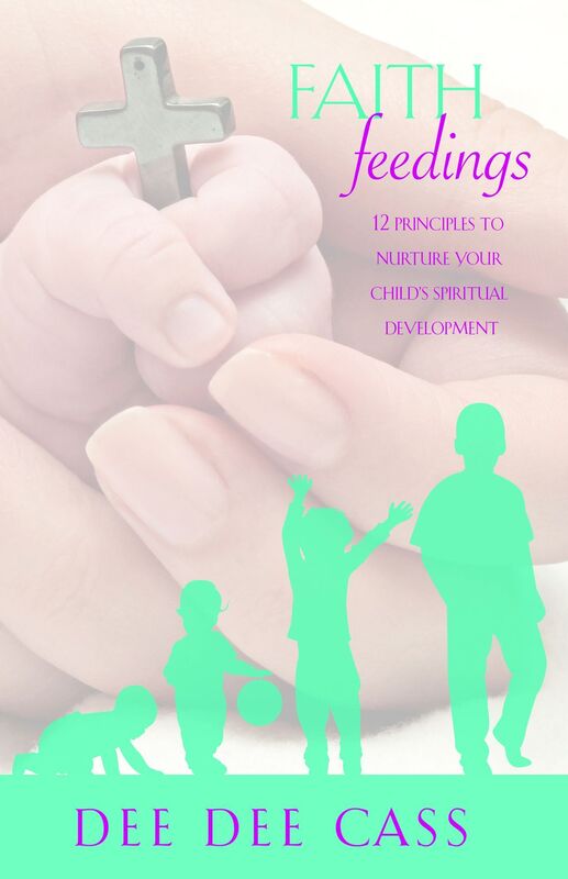 Faith Feedings: 12 Principles to Nurture Your Child's Spiritual Development