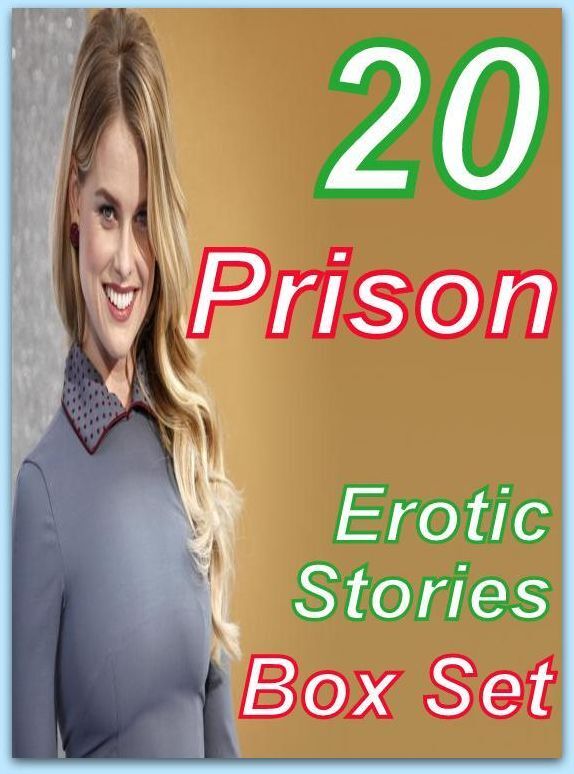 Erotic: 20 Prison Erotic Stories Box Set ( sex, porn, fetish, bondage, oral, anal, ebony, domination, erotic sex stories, adult, xxx, shemale, voyeur, erotic, blowjob )