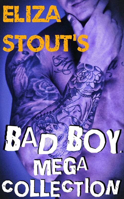 Eliza Stout's BAD BOY Mega Collection (12 Book Erotic Romance Bundle)