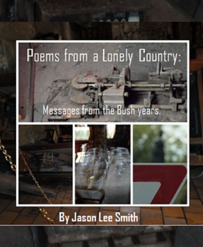 Poems from a Lonely Country: Messages from the Bush years.