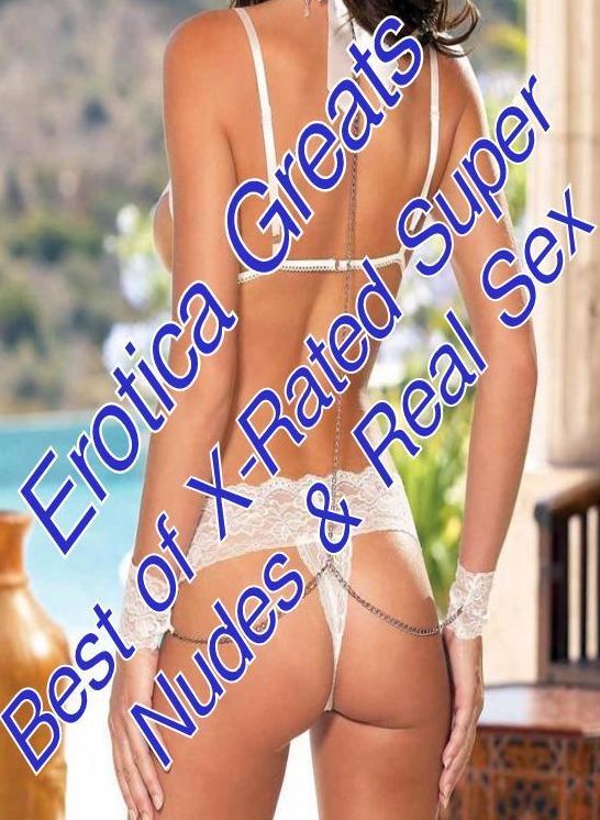 Confession: Erotica Greats Best of "X-Rated Super Nudes & Real Sex" ( Erotic Photography, Erotic Stories, Nude Photos, Sex, Erotic, Adult, Domination, Hentai, Naked, Fetish )