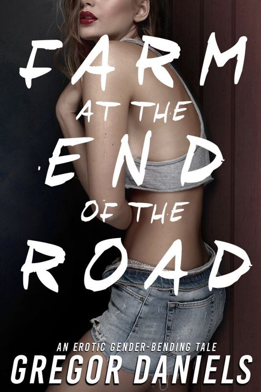 Farm at the End of the Road (Gender Transformation Erotica)