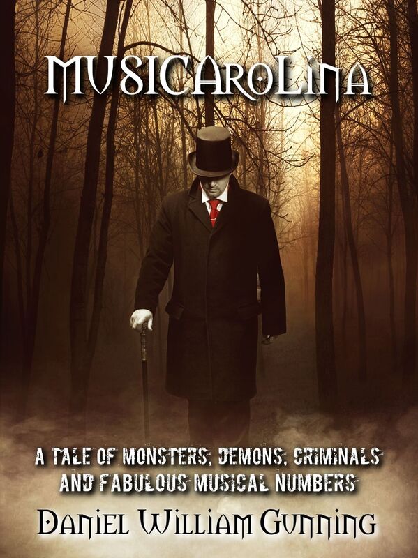 MUSICAroLina: A Tale of Monsters, Demons, Criminals and Fabulous Musical Numbers!
