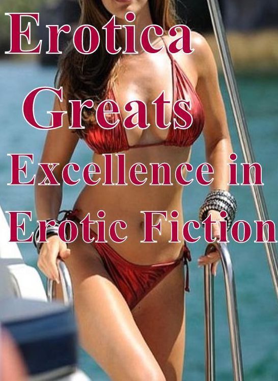 Adult: Erotica Greats Excellence in Erotic Fiction ( Erotic Photography, Naked Adult Nudes, Breast, Domination, Bare Ass, Hentai, XXX, Adult Sex, Teen )