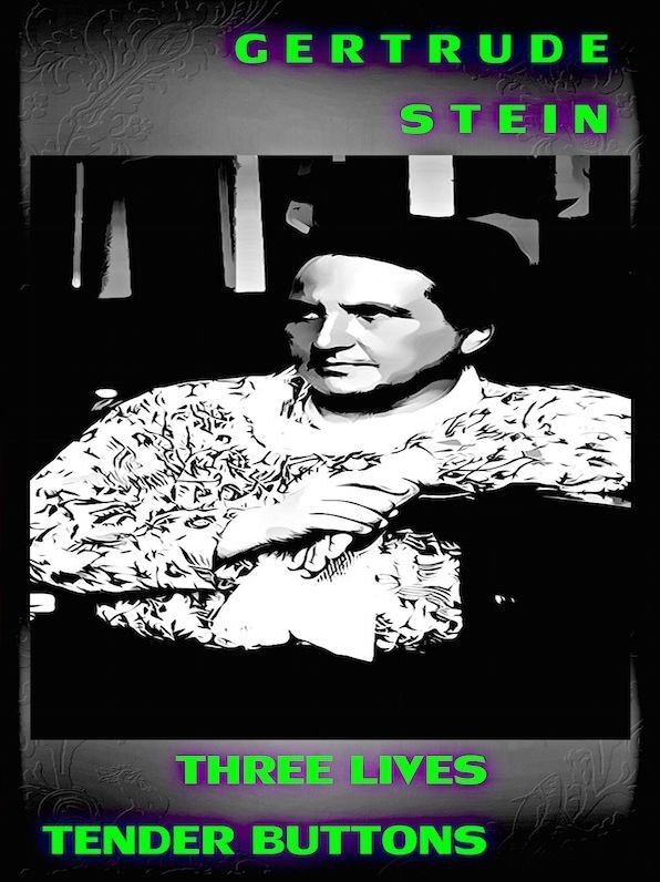Gertrude Stein Three Lives, Tender Buttons