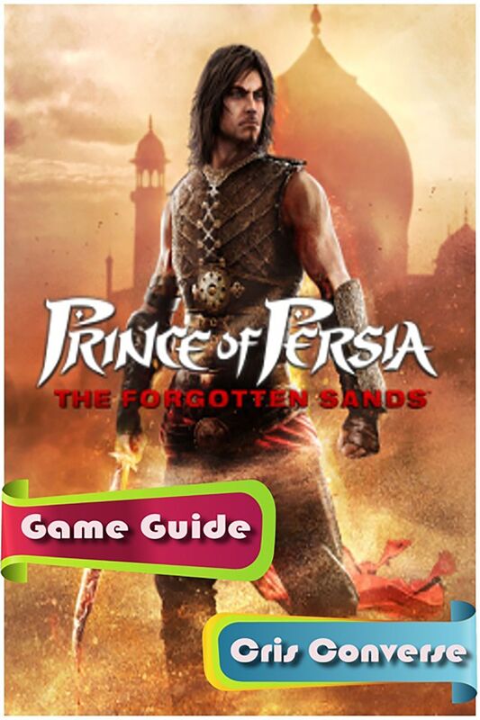 Prince of Persia: The Forgotten Sands Game Guide