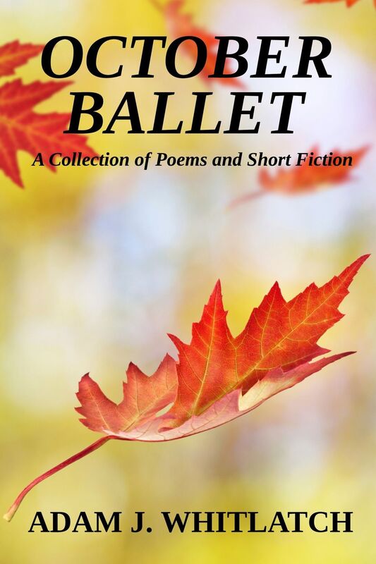 October Ballet - A Collection of Poems and Short Fiction