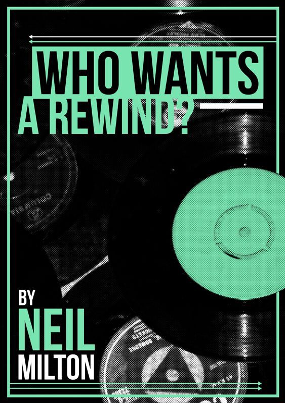 Who Wants A Rewind Neil Milton