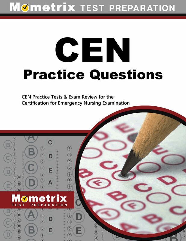 CEN Exam Practice Questions (First Set): CEN Practice Tests & Review for the Certification for Emergency Nursing Examination