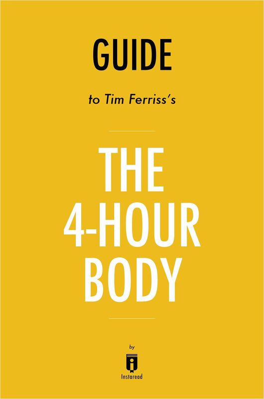 Guide to Tim Ferris''s The 4-Hour Body by Instaread
