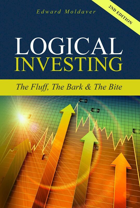 Logical Investing--The Fluff, The Bark & The Bite--2nd Edition