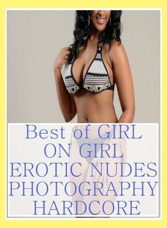 Erotic: Nymphomaniac Fantastic Sex Town & Other Best of"GIRL ON GIRL EROTIC NUDES PHOTOGRAPHY HARDCORE " ( sex, porn, fetish, bondage, oral, anal, ebony, hentai, domination, erotic photography, erotic sex stories, adult, xxx, shemale, voyeur, erotic,