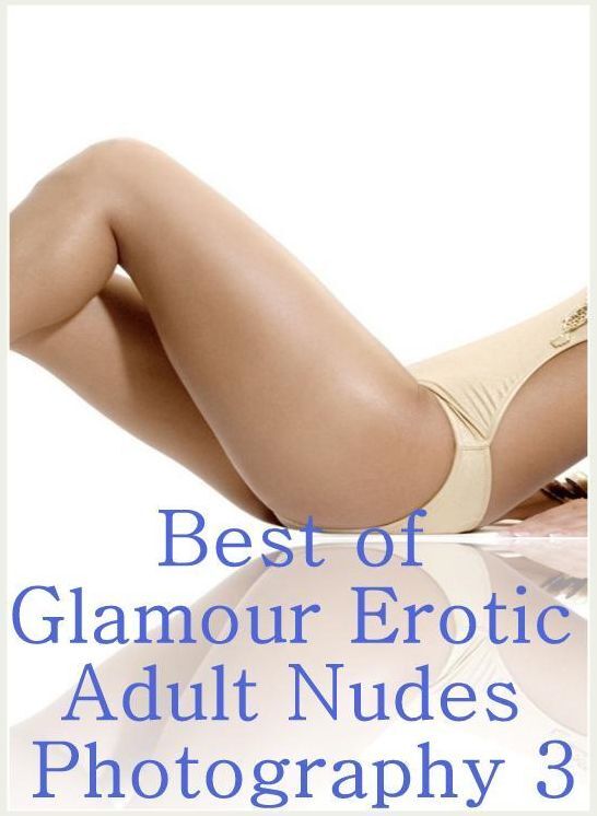 Teen: Sex Town & Other Crazy Sex XXX Best of"Glamour Erotic Adult Nudes Photography 3" ( sex, porn, fetish, bondage, oral, anal, ebony, hentai, domination, erotic photography, erotic sex stories, adult, xxx, shemale, voyeur, erotic, blowjob )