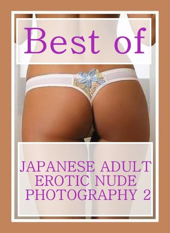 Adult Sex: English Treat Sex Erotic Gay Stories XXX	Best of"JAPANESE ADULT EROTIC NUDE PHOTOGRAPHY 2" ( sex, porn, fetish, bondage, oral, anal, ebony, hentai, domination, erotic photography, erotic sex stories, adult, xxx, shemale, voyeur, erotic, blowj