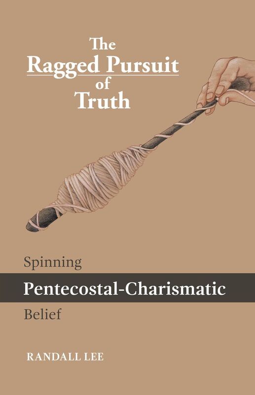 The Ragged Pursuit of Truth: Spinning Pentecostal-Charismatic Belief