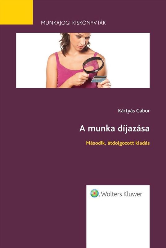 A munka dijazasa - 2. atdolgozott kiadas - Munkajogi kiskonyvtar 3.