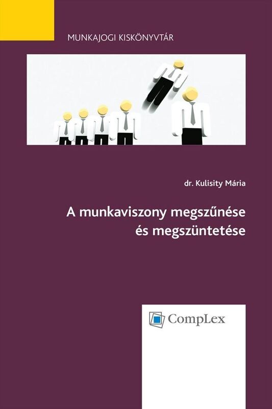 A munkaviszony megszunese es megszuntetese