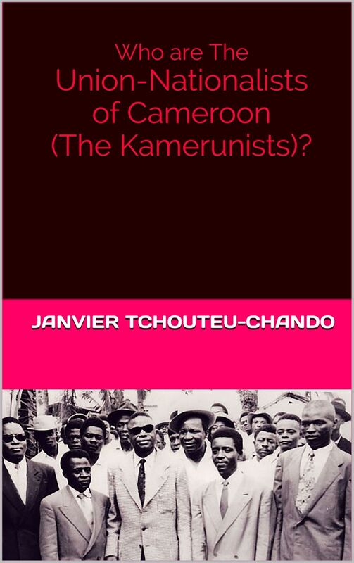 Who are The Union-Nationalists of Cameroon (The Kamerunists)?