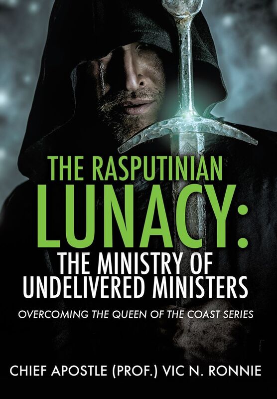 THE RASPUTINIAN LUNACY: THE MINISTRY OF UNDELIVERED MINISTERS