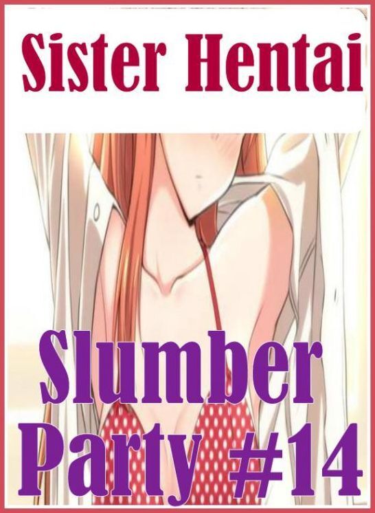 Erotic: Interracial Slut Gay Interracial Sexy Sister Hentai Slumber Party #14 ( sex, porn, fetish, bondage, oral, anal, ebony, hentai, domination, erotic photography, erotic sex stories, adult, xxx, shemale, voyeur, erotic, blowjob )