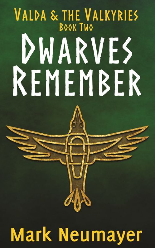 Dwarves Remember: Valda & the Valkyries Book Two