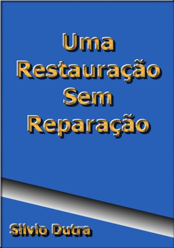 Uma Restauracao Sem Reparacao