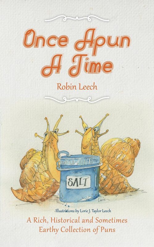 Once Apun A Time: A Rich, Historical and Sometimes Earthy Collection of Puns