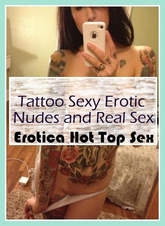 XXX: Eotica Hot Top Sex Tattoo Sexy Erotic Nudes and Real Sex ( Erotic Photography, Erotic Stories, Nude Photos, Naked , Lesbian, She-male, Gay, Fetish, Bondage, Sex, Erotica, Hentai, Blow Job, Three-sum , XXX)