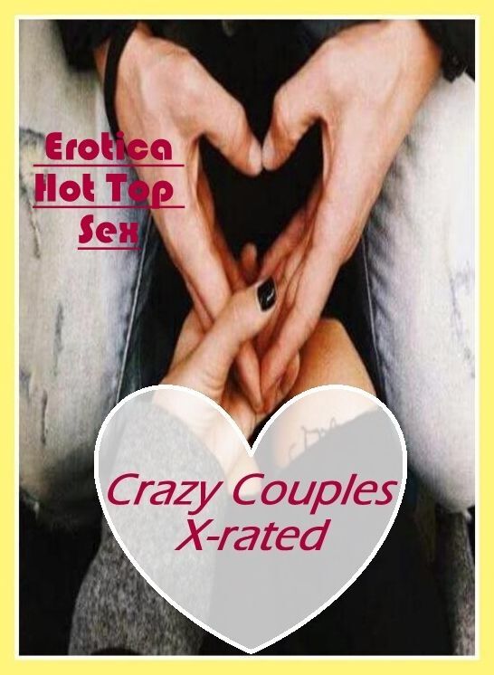 XXX: Eotica Hot Top Sex Crazy Couples X-rated ( Erotic Photography, Erotic Stories, Nude Photos, Naked , Lesbian, She-male, Gay, Fetish, Bondage, Sex, Erotica, Hentai, Blow Job, Three-sum , XXX)