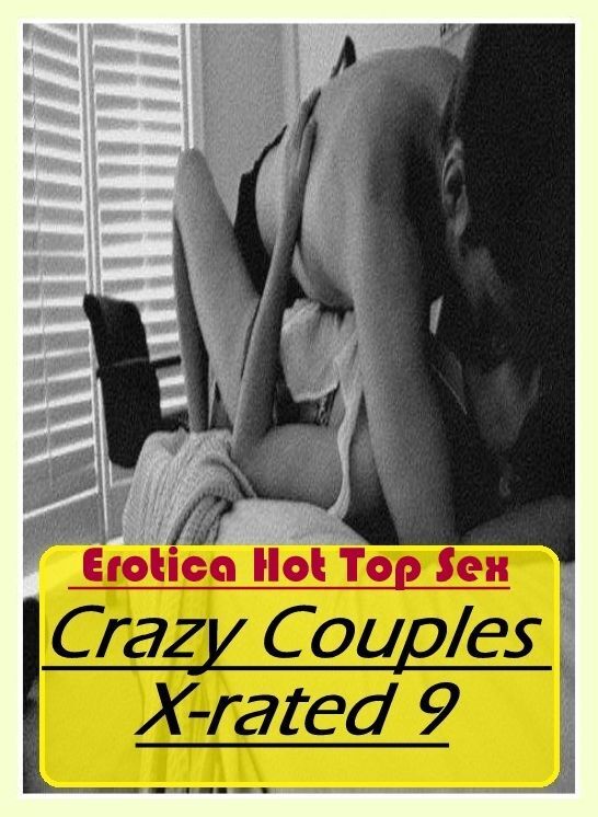 Bondage: Eotica Hot Top Sex Crazy Couples X-rated 9 ( Erotic Photography, Erotic Stories, Nude Photos, Naked , Lesbian, She-male, Gay, Fetish, Bondage, Sex, Erotica, Hentai, Blow Job, Three-sum , XXX)
