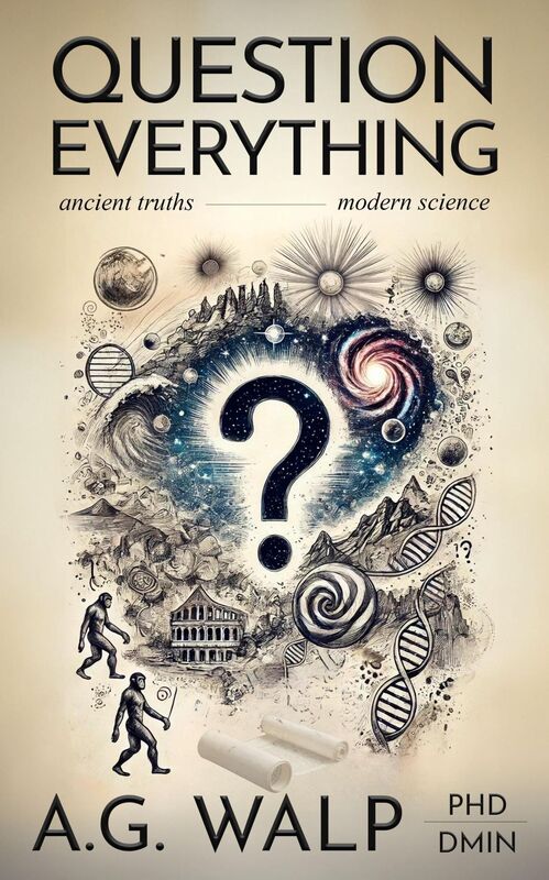 Question Everything (A Veteran Police Detective Investigates if Scientific Advances Support Biblical Truths)