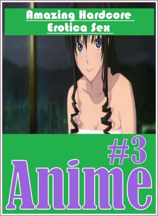 Confession: Amazing Hardcore Erotica Sex #3 Anime ( Erotic Photography, Erotic Stories, Nude Photos, Naked , Lesbian, She-male, Gay, Fetish, Bondage, Sex, Erotica, Hentai, Blow Job, Three-sum , XXX)