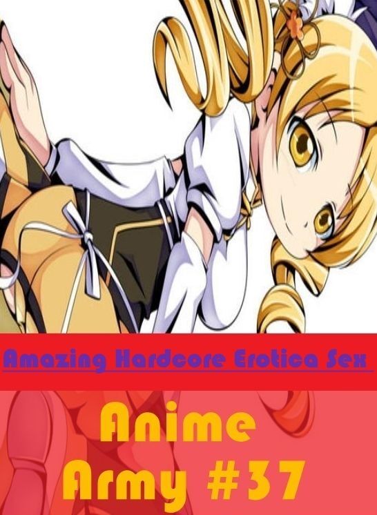 Breast: Amazing Hardcore Erotica Sex Anime Army #37 ( Erotic Photography, Erotic Stories, Nude Photos, Naked , Lesbian, She-male, Gay, Fetish, Bondage, Sex, Erotica, Hentai, Blow Job, Three-sum , XXX)