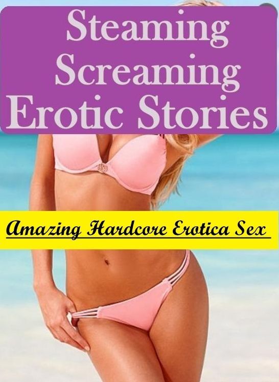 Breast: Amazing Hardcore Erotica Sex Steaming Screaming Erotic Stories ( Erotic Photography, Erotic Stories, Nude Photos, Naked , Lesbian, She-male, Gay, Fetish, Bondage, Sex, Erotica, Hentai, Blow Job, Three-sum , XXX)