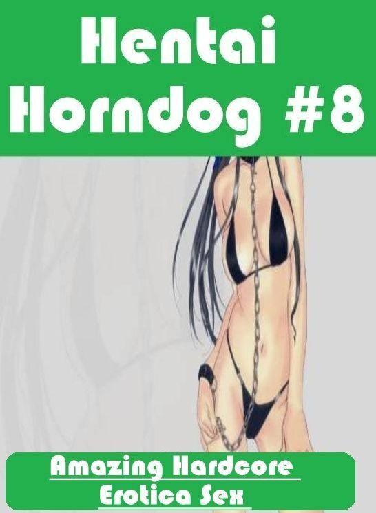 Erotica Photo: Amazing Hardcore Erotica Sex Hentai Horndog #8 ( Erotic Photography, Erotic Stories, Nude Photos, Naked , Lesbian, She-male, Gay, Fetish, Bondage, Sex, Erotica, Hentai, Blow Job, Three-sum , XXX)